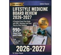 Lifestyle Medicine Board Review 2026-2027: A Practical Exam Prep Guide with 990+ Questions and Clear Step-by-Step Solutions