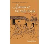 Lifestyle of the Vedic People (Reconstructing Indian History and Culture): No. 30