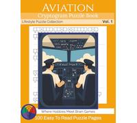 Lifestyle Puzzle Collection: Cryptogram - Aviation: 100 Fun Cryptogram Puzzles for Adults | Challenge Your Mind with Codes, Ciphers, and Solutions