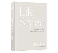 Lifestyled: Your Guide to a More Organized and Intentional Life, Gill, Gill,.