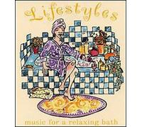 Lifestyles - Music for a Relaxing Bath [IMPORT]