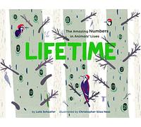 Lifetime: The Amazing Numbers in Animal Lives