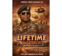 Lifetime Warrior: The Life and Times of Mitch