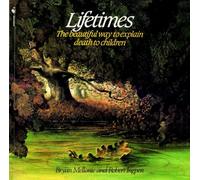 Lifetimes: A Beautiful Way to Explain Death to Children