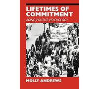 Lifetimes of Commitment: Ageing, Politics, Psychology