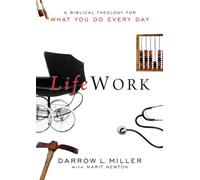 Lifework: A Biblical Theology for What You Do Every Day