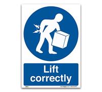 Lift correctly Sign - A4 1mm Rigid Plastic Sign - Mandatory Safety Information