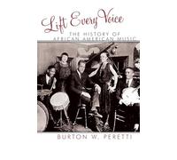 Lift Every Voice: The History of African American Music (The African American Experience Series)