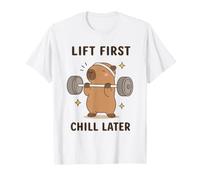 Lift First Chill Later Cute Capybara Gym Workout Humor Art T-Shirt