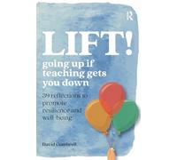 LIFT!: Going up if teaching gets you down (Practical Teaching)