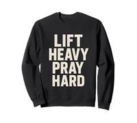 Lift Heavy Pray Hard Motivational Christian Faith Fitness Sweatshirt
