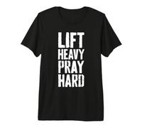 Lift Heavy Pray Hard Religious Christian Lifting Premium T-Shirt