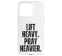 Lift Heavy Pray Heavier Weightlifting Motivation lifting Case for iPhone 15 Pro Max