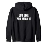Lift Like You Mean It who train with focus Saying Zip Hoodie