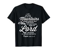 Lift My Eyes Where Does My Help Come From The Lord Psalm 121 T-Shirt
