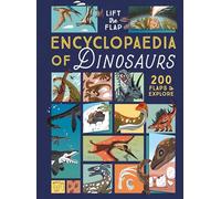 The Lift-the-Flap Encyclopaedia of Dinosaurs: 200 Flaps to Explore! (Lift the Flap Encyclopedia of...)