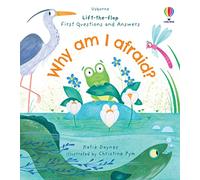 First Questions and Answers: Why am I afraid?: (First Questions and Answers)