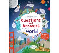 Lift-the-flap Questions and Answers about Our World