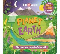 Lift to Learn: Planet Earth: With Giant Flaps to Discover Our Wonderful World
