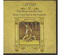 Lifted or The Story Is in the Soil, Keep Your Ear to the Ground by Bright Eyes