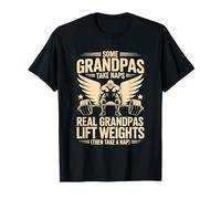 Lifting Some Grandpas take Naps, Real Grandpas Lift Weights T-Shirt