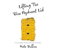 Lifting the Fire Hydrant Lid: Female Firefighter Memoir