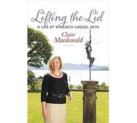Lifting the Lid: A Life at Kinloch Lodge, Skye