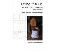 Lifting the Lid: An Ecological Approach to Toilet Systems (New Futures)