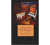 Lifting the Veil; Becoming Your Own Best Astrologer