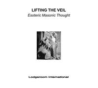 Lifting the Veil: Esoteric Masonic Thought