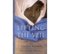 Lifting the Veil: The World of Muslim Women