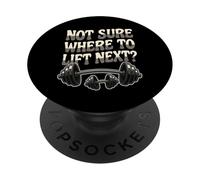 Lifting Workout Funny Gym Quotes Not Sure Where To Lift Next PopSockets Adhesive PopGrip