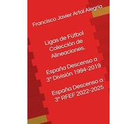 Ligas de Fútbol Colección de Alineaciones. España Descenso a 3ª División 1994-2019 España Descenso a 3ª RFEF 2022-2025 (Alineaciones España Promociones)