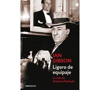 Ligero de equipaje: La vida de Antonio Machado (Contemporánea | Ensayo)