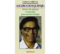 Ligero de Equipaje - Tony de Mello: Tony de Mello, un profeta para nuestro tiempo: 33 (Servidores y Testigos)