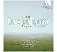 Ligeti: Lux Aeterna; Heppener: Im Gestein (Susanne van Els / Cappella Amsterdam; musikFabrik / Daniel Reuss)