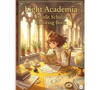 Light Academia: A Sunlit Scholar's Coloring Book: Aesthetic Vintage Libraries, Coffehouse Studies, and Museum Halls | Intricate Line Art Designs for Teens and Adults