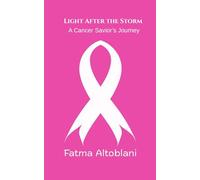 Light After The Storm: A Cancer Savior’s Journey