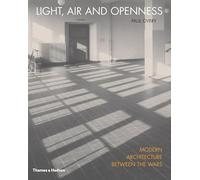 Light, Air and Openness: Modern Architecture Between the Wars