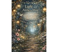 Light Along the Way: A 31-Day Devotional Journal Of Faith, Comfort, and God’s Guiding Love