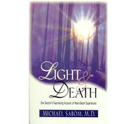 Light and Death – One Doctor's Fascinating Account of Near-death Experiences