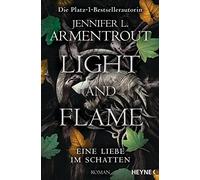 Light and Flame - Eine Liebe im Schatten: Roman