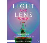 Light and Lens : Thinking About Photography in the Digital Age