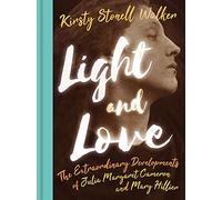 Light and Love: The Extraordinary Developments of Julia Margaret Cameron and Mary Hillier