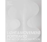 Light and Movement Portrayed: The Art of Anthony Poon