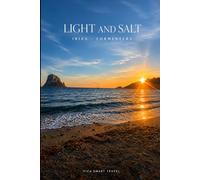 Light and Salt: Ibiza- Formentera (Pica Smart Travel)