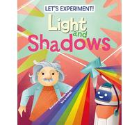 Light and Shadows: Let's Experiment!
