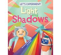 Light and Shadows: Let's Experiment!