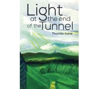 LIGHT AT THE END OF THE TUNNEL: A MEMOIR