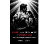 Light at the Pinnacle of Darkness - India’s very own coming of age, young adult erotic romance…